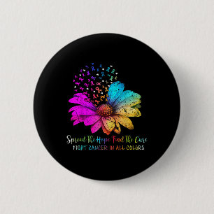 Fight Cancer In All Color Spread The Hope Find A C Button