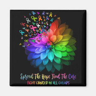 Fight Cancer In All Color Spread The Hope Find A C Magnet