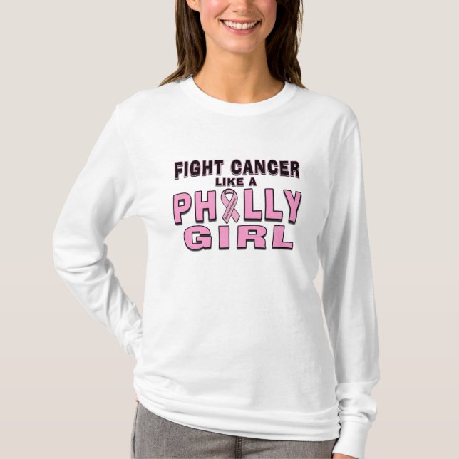 Fight Cancer Like A Philly Girl T-Shirt (Front)