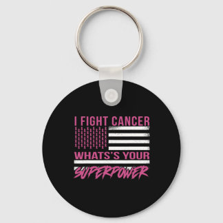 Fight Cancer What's Your Superpower  Keychain