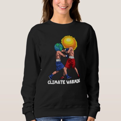 Fight Climate Change Boxer Environment Nature Plan Sweatshirt