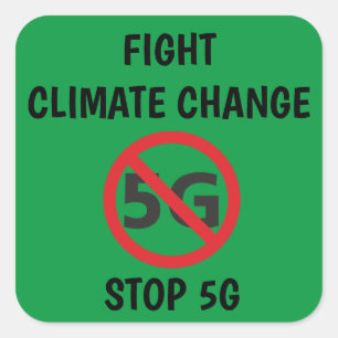Fight Climate Change, Stop 5G Square Sticker