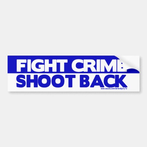 Fight Crime Shoot Back Bumper Sticker