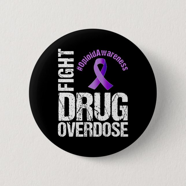 Fight Drug Overdose Opioid Awareness Graphic  Button (Front)