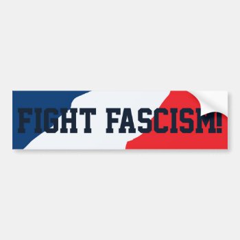 Fight Fascism Bumper Sticker by Westsidestore at Zazzle