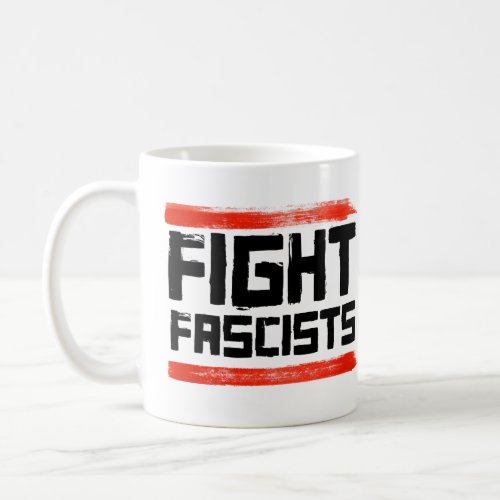 FIGHT FASCISTS COFFEE MUG