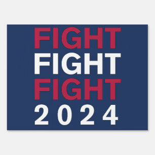 Fight Fight Fight 2024 Sign