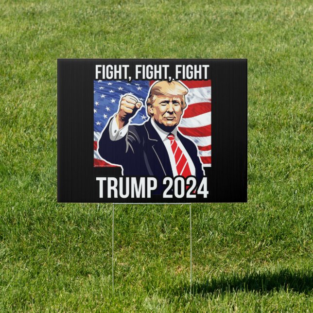 Fight Fight Fight Donald Trump 2024 American Flag Sign (Insitu)