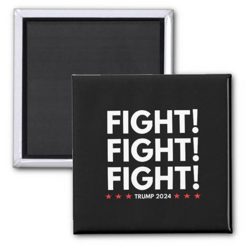 Fight Fight Fight Donald Trump Political Election  Magnet