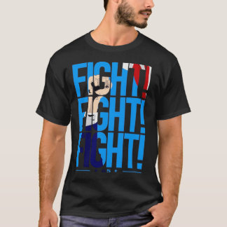 FIGHT FIGHT FIGHT T-Shirt