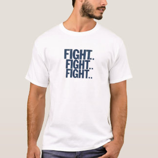 Fight Fight Fight T-Shirt - Bold Statement Apparel