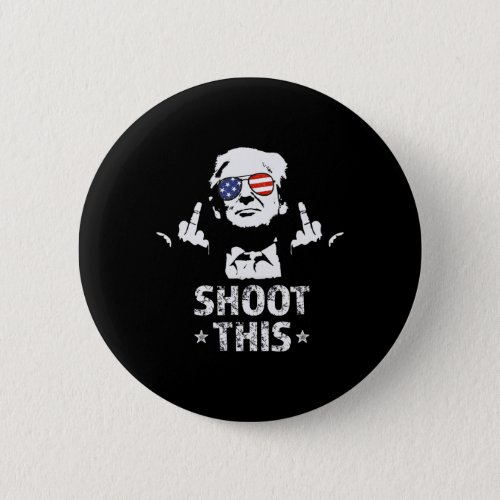 Fight Fight Fight Trump 2024 American Flag Shoot T Button