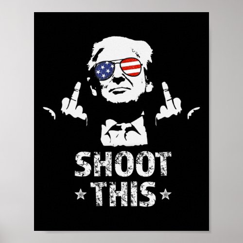 Fight Fight Fight Trump 2024 American Flag Shoot T Poster