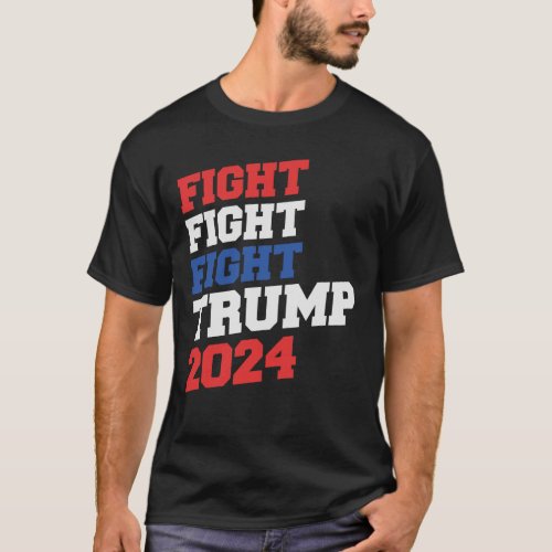 Fight Fight Fight Trump 2024 Defend Our Values T_Shirt
