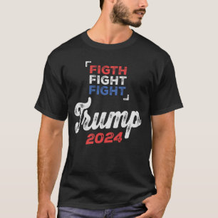 Fight Fight Fight! Trump 2024 Defend Our Values T-Shirt