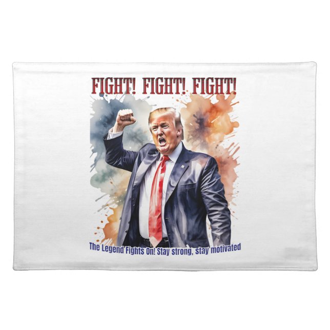 Fight! Fight! Fight! Trump legend Cloth Placemat (Front)
