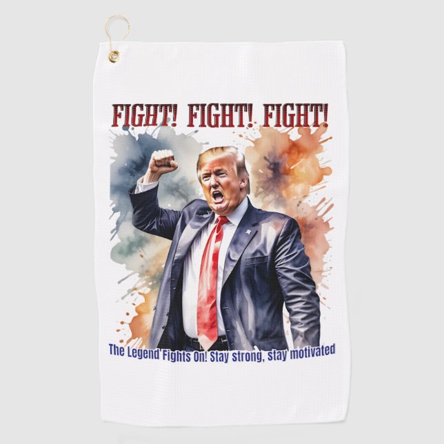 Fight! Fight! Fight! Trump legend Golf Towel (Front)