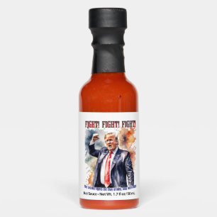 Fight! Fight! Fight! Trump legend Hot Sauces