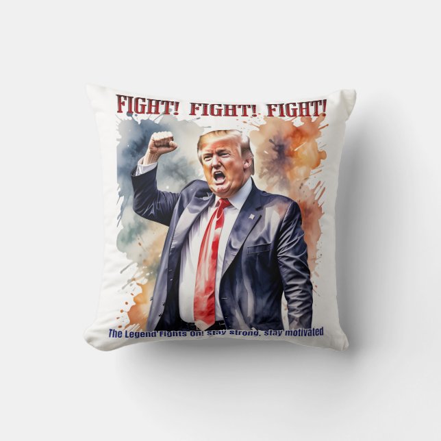 Fight! Fight! Fight! Trump legend Throw Pillow (Front)