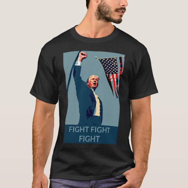 Fight Fight Fight Trump Posterized Hope Image T-Shirt (Front)