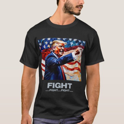 Fight Fight Fight _ Trump T_Shirt