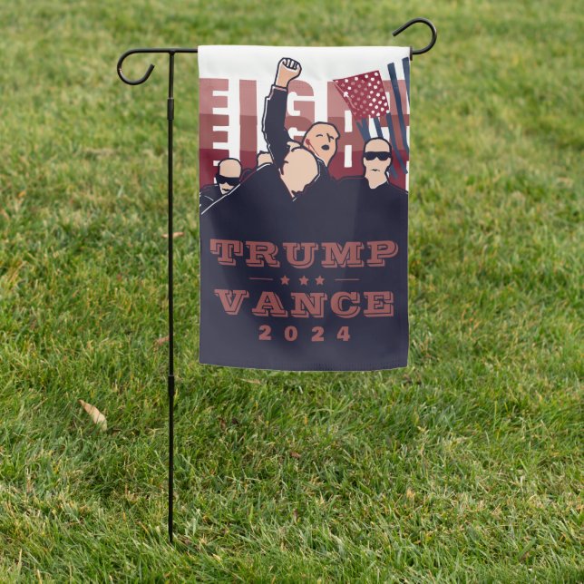FIGHT FIGHT FIGHT Trump Vance 2024 Garden Flag (In SItu)