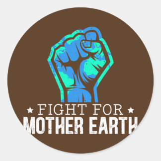 Fight For Mother Earth Day Environmentalist Classic Round Sticker