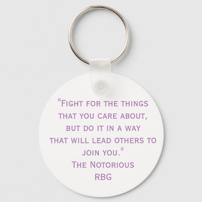 Fight For The Things RBG Quote Keychain (Front)