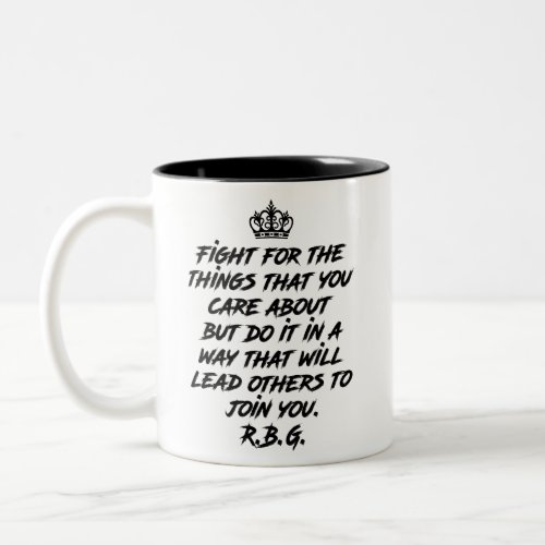 Fight For The Things You Care About But Do It Two_Tone Coffee Mug