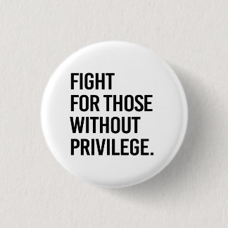 Fight for those without privilege button
