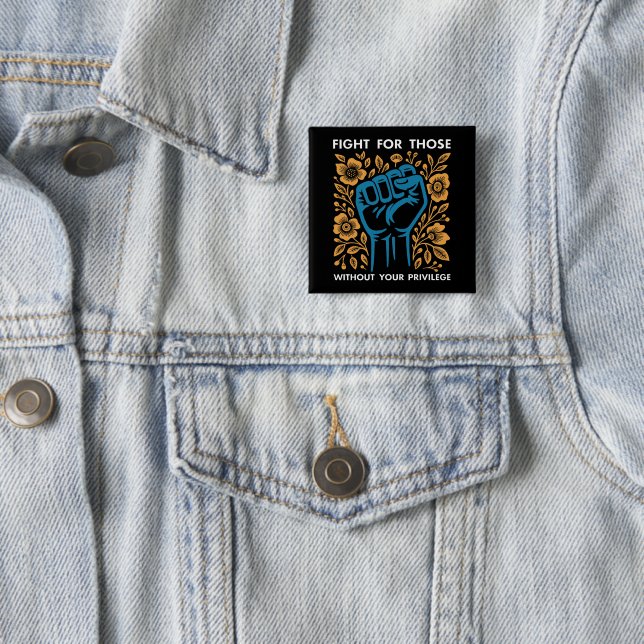 Fight For Those Without Your Privilege Button (In Situ)