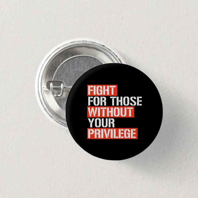 Fight for those without your privilege square stic button (Front & Back)