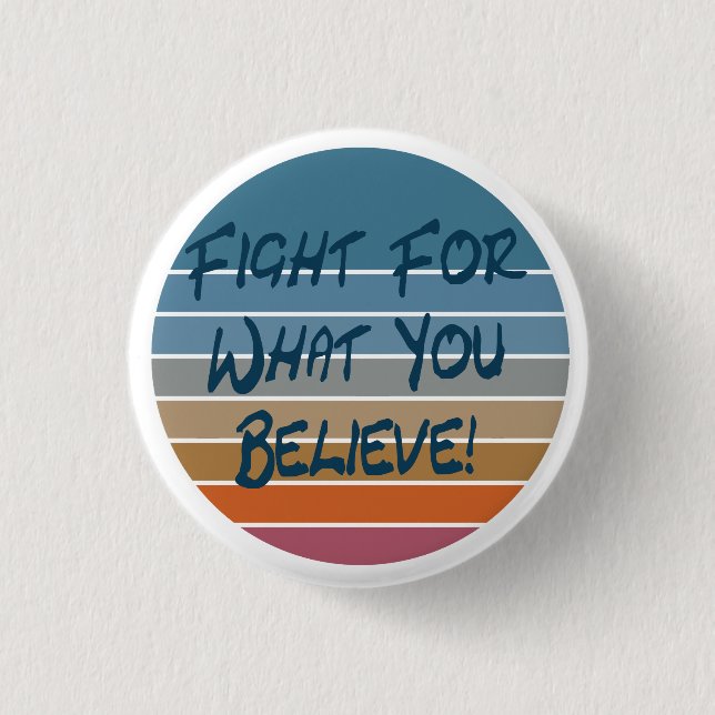 Fight For What You Believe Button (Front)