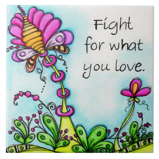 Fight For What You Love Ceramic Tile (Front)