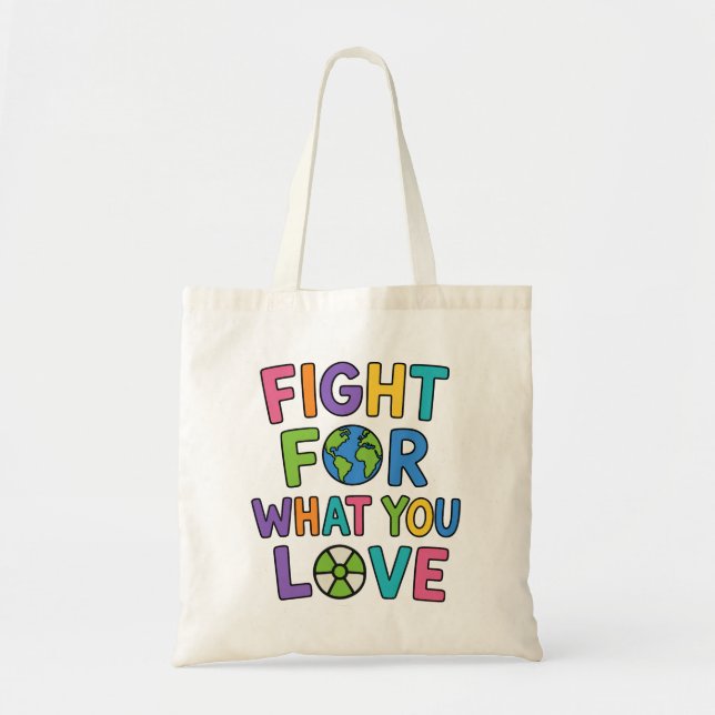 Fight For What You Love Nuclear Power Future Tote Bag (Front)