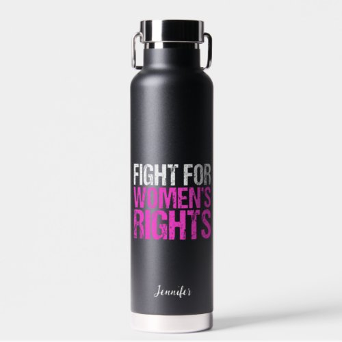 Fight for Womens Rights Bold Feminist Custom Water Bottle