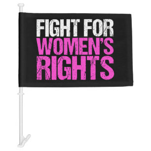 Fight for Women's Rights Bold Feminist Pro Choice Car Flag