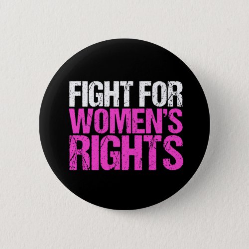 Fight for Womens Rights Button