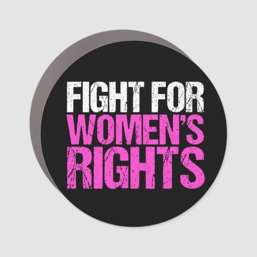 Fight for Womens Rights Feminist Car Magnet