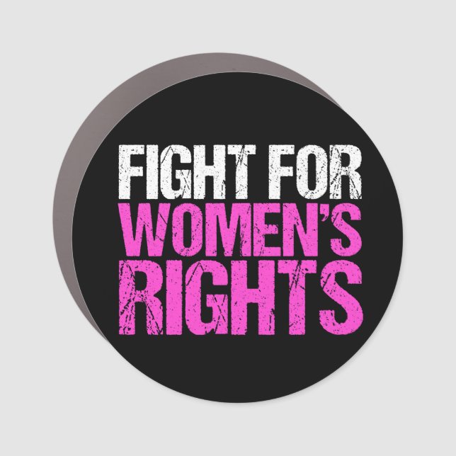 Fight for Women's Rights Feminist Car Magnet (Front)