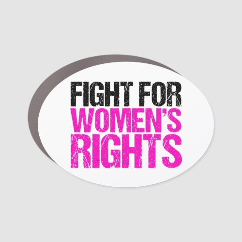 Fight for Womens Rights Feminist Pro Choice Car Magnet