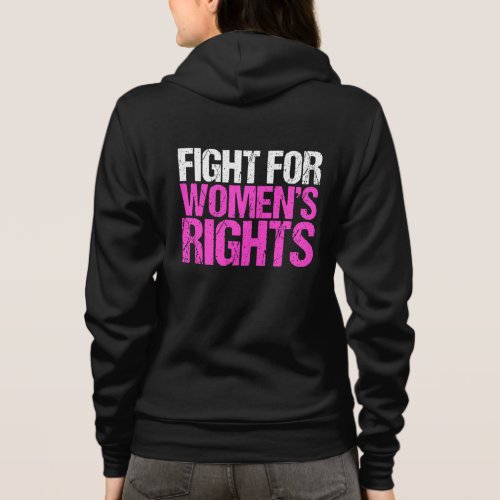 Fight for Womens Rights Feminist Quote Womens Hoodie