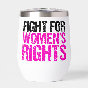 Fight for Women's Rights Feminist Thermal Wine Tumbler