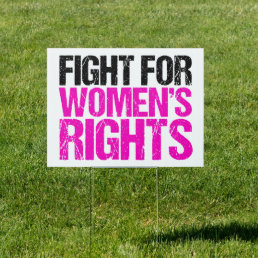 Fight for Women&#39;s Rights Pro Choice Feminist Yard Sign
