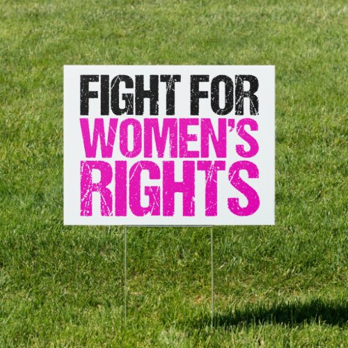 Fight for Womens Rights Pro Choice Feminist Yard Sign