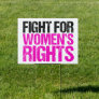 Fight for Women's Rights Pro Choice Feminist Yard Sign