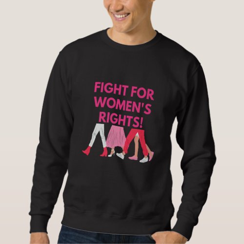 Fight For Womens Rights Sweatshirt