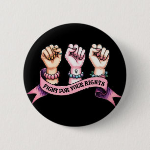 Fight For Your Rights Feminist Button