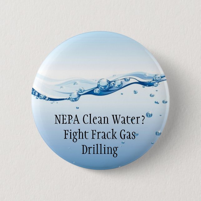 Fight Frack Gas Button - NEPA Clean Water (Front)