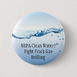 Fight Frack Gas Button - NEPA Clean Water
